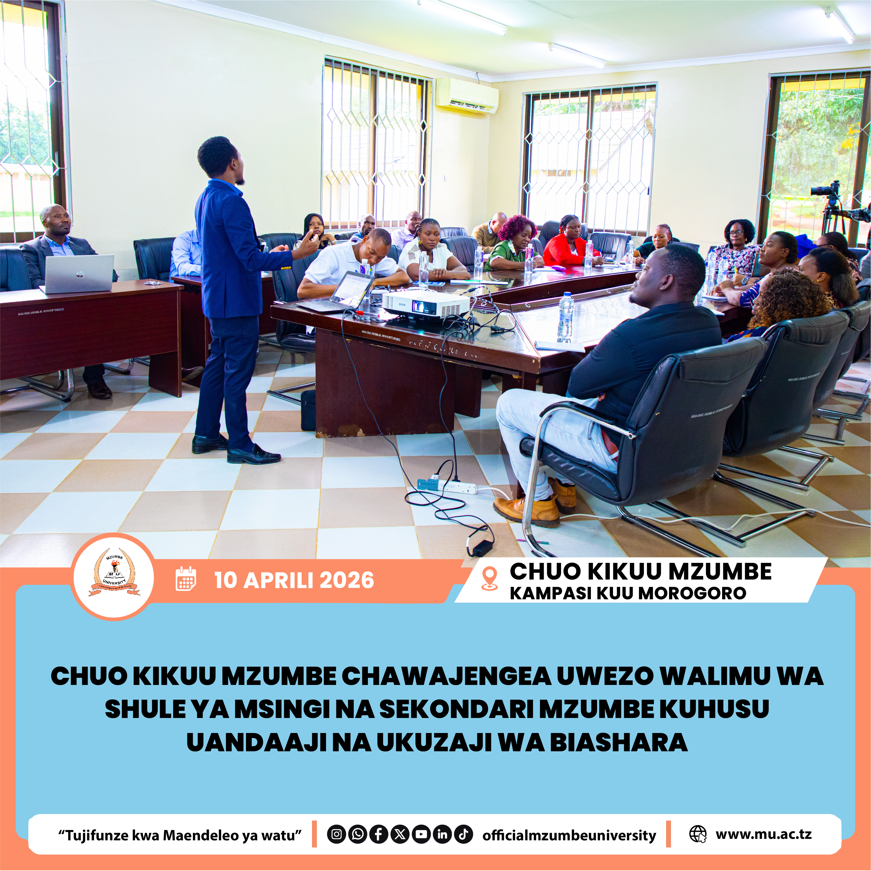 CHUO KIKUU MZUMBE CHAWAJENGEA UWEZO WALIMU WA SHULE YA MSINGI NA SEKONDARI MZUMBE KUHUSU UANDAAJI NA UKUZAJI WA BIASHARA